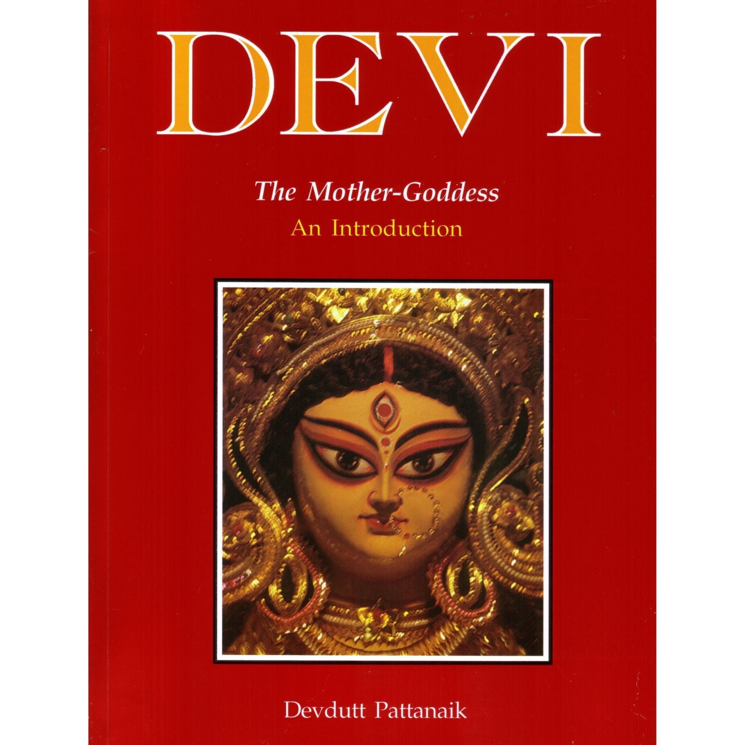 Devi - The Mother-Goddess - An Introduction by Devdutt Pattanaik - Bellbazaar