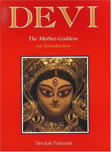 Devi-The Mother Goddess-An Introduction